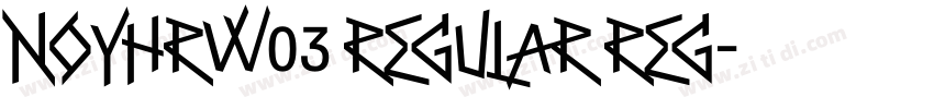 NoyhRW03 Regular Reg字体转换 NoyhRW03 Regular Reg字体转换